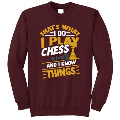 Thats What I Do I Play Chess And I Know Things Funny Chessboard Set King Tall Sweatshirt