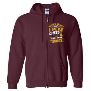 Thats What I Do I Play Chess And I Know Things Funny Chessboard Set King Full Zip Hoodie