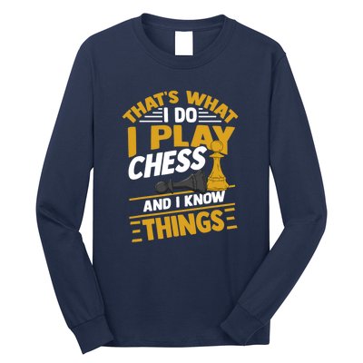 Thats What I Do I Play Chess And I Know Things Funny Chessboard Set King Long Sleeve Shirt