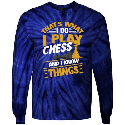 Thats What I Do I Play Chess And I Know Things Funny Chessboard Set King Tie-Dye Long Sleeve Shirt