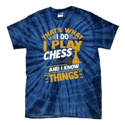 Thats What I Do I Play Chess And I Know Things Funny Chessboard Set King Tie-Dye T-Shirt