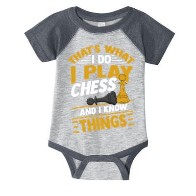 Thats What I Do I Play Chess And I Know Things Funny Chessboard Set King Infant Baby Jersey Bodysuit