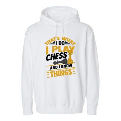 Thats What I Do I Play Chess And I Know Things Funny Chessboard Set King Garment-Dyed Fleece Hoodie