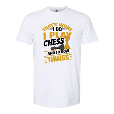 Thats What I Do I Play Chess And I Know Things Funny Chessboard Set King Softstyle CVC T-Shirt