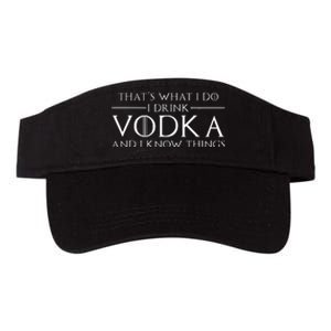 ThatS What I Do I Drink Vodka And I Know Things Valucap Bio-Washed Visor