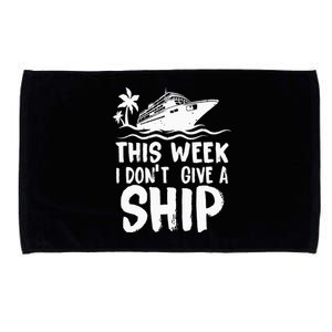 This Week I Don´t Give a Ship Cruise Trip Vacation funny Microfiber Hand Towel