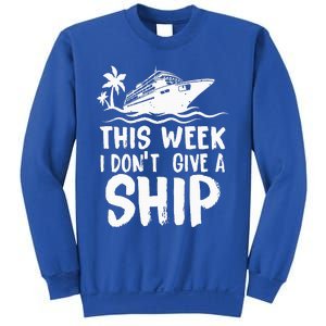 This Week I Don´t Give a Ship Cruise Trip Vacation funny Sweatshirt