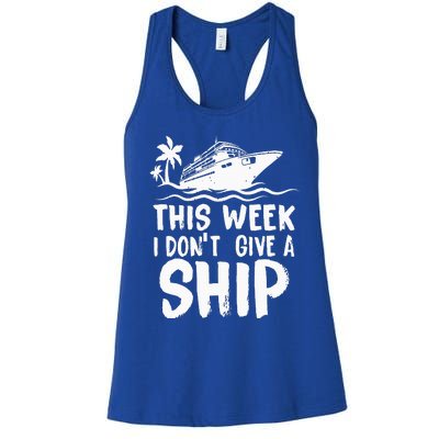 This Week I Don´t Give a Ship Cruise Trip Vacation funny Women's Racerback Tank