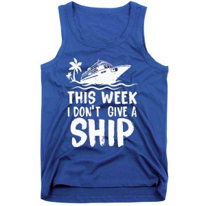 This Week I Don´t Give a Ship Cruise Trip Vacation funny Tank Top