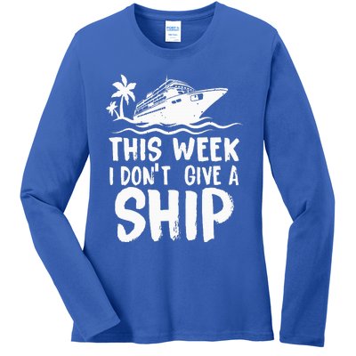 This Week I Don´t Give a Ship Cruise Trip Vacation funny Ladies Long Sleeve Shirt