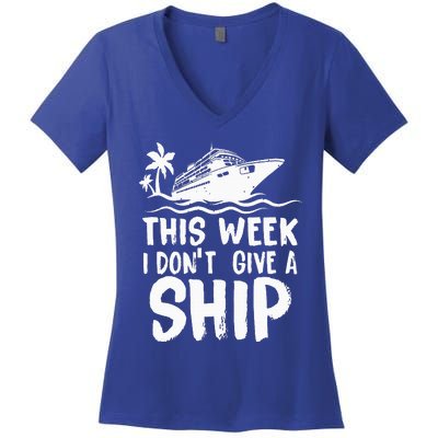 This Week I Don´t Give a Ship Cruise Trip Vacation funny Women's V-Neck T-Shirt