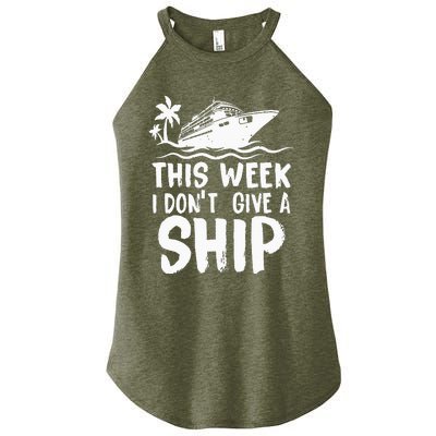 This Week I Don´t Give a Ship Cruise Trip Vacation funny Women's Perfect Tri Rocker Tank