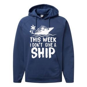 This Week I Don´t Give a Ship Cruise Trip Vacation funny Performance Fleece Hoodie