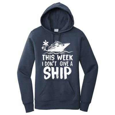 This Week I Don´t Give a Ship Cruise Trip Vacation funny Women's Pullover Hoodie