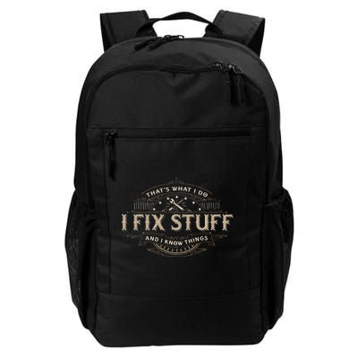 Thats What I Do I Fix Stuff And I Know Things Funny Daily Commute Backpack