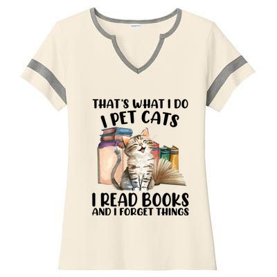 Thats What I Do I Pet Cats I Read Books And I Forget Things Ladies Halftime Notch Neck Tee