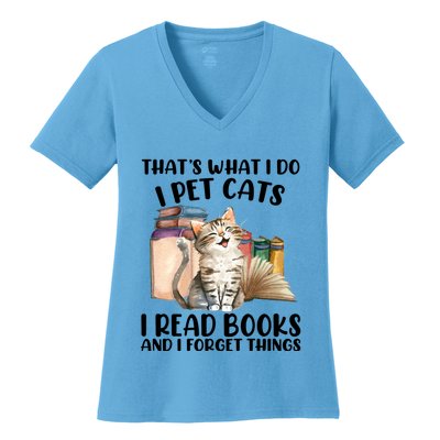 Thats What I Do I Pet Cats I Read Books And I Forget Things Women's V-Neck T-Shirt