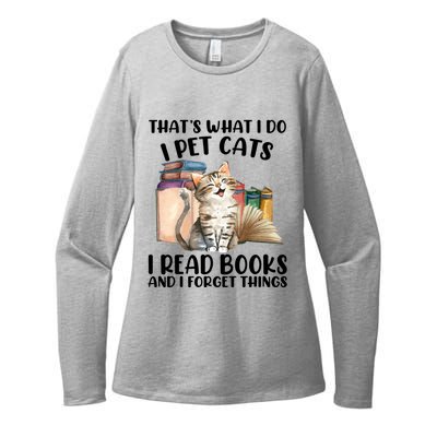 Thats What I Do I Pet Cats I Read Books And I Forget Things Womens CVC Long Sleeve Shirt