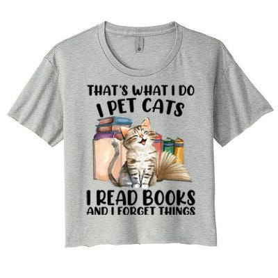 Thats What I Do I Pet Cats I Read Books And I Forget Things Women's Crop Top Tee