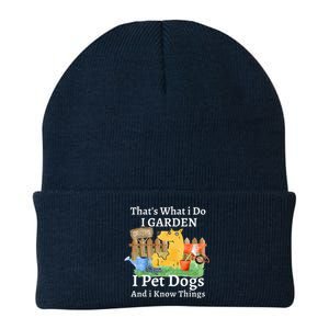 That's What I Do I Garden I Pet Dogs And I Know Things Knit Cap Winter Beanie