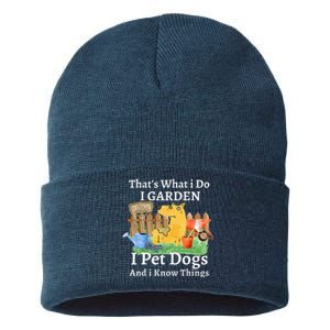 That's What I Do I Garden I Pet Dogs And I Know Things Sustainable Knit Beanie