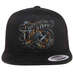 ThatS What I Do I Fix Stuff And I Know Things Flat Bill Trucker Hat