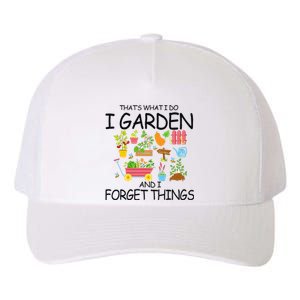 That's What I Do I Garden And I Forget Things gardening tee Yupoong Adult 5-Panel Trucker Hat