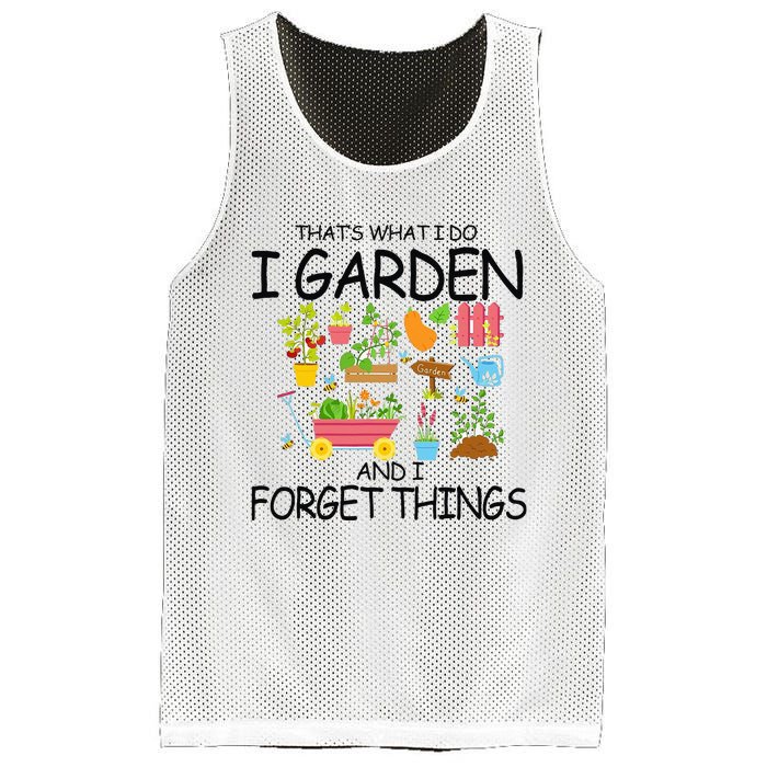 That's What I Do I Garden And I Forget Things gardening tee Mesh Reversible Basketball Jersey Tank