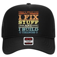 THAT'S WHAT I DO I FIX STUFF AND I BUILD THINGS WEATHERED Trucker Hat