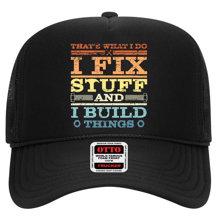 THAT'S WHAT I DO I FIX STUFF AND I BUILD THINGS WEATHERED Trucker Hat