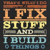 THAT'S WHAT I DO I FIX STUFF AND I BUILD THINGS WEATHERED Trucker Hat