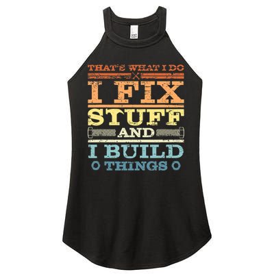 THAT'S WHAT I DO I FIX STUFF AND I BUILD THINGS WEATHERED Women's Perfect Tri Rocker Tank