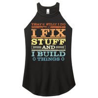 THAT'S WHAT I DO I FIX STUFF AND I BUILD THINGS WEATHERED Women's Perfect Tri Rocker Tank