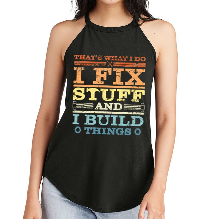 THAT'S WHAT I DO I FIX STUFF AND I BUILD THINGS WEATHERED Women's Perfect Tri Rocker Tank