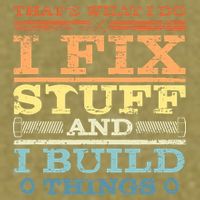 THAT'S WHAT I DO I FIX STUFF AND I BUILD THINGS WEATHERED Garment-Dyed Women's Muscle Tee