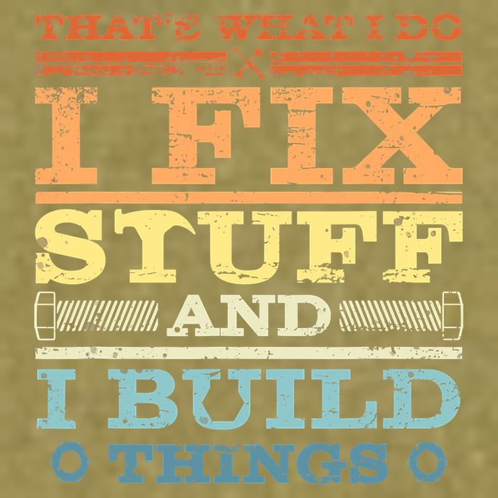 THAT'S WHAT I DO I FIX STUFF AND I BUILD THINGS WEATHERED Garment-Dyed Women's Muscle Tee
