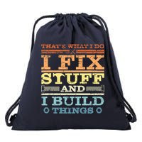 THAT'S WHAT I DO I FIX STUFF AND I BUILD THINGS WEATHERED Drawstring Bag