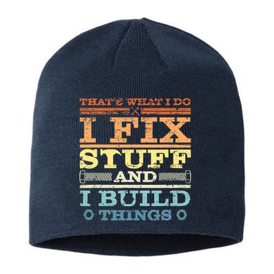 THAT'S WHAT I DO I FIX STUFF AND I BUILD THINGS WEATHERED Sustainable Beanie