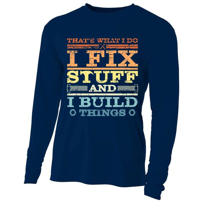 THAT'S WHAT I DO I FIX STUFF AND I BUILD THINGS WEATHERED Cooling Performance Long Sleeve Crew