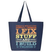 THAT'S WHAT I DO I FIX STUFF AND I BUILD THINGS WEATHERED 25L Jumbo Tote