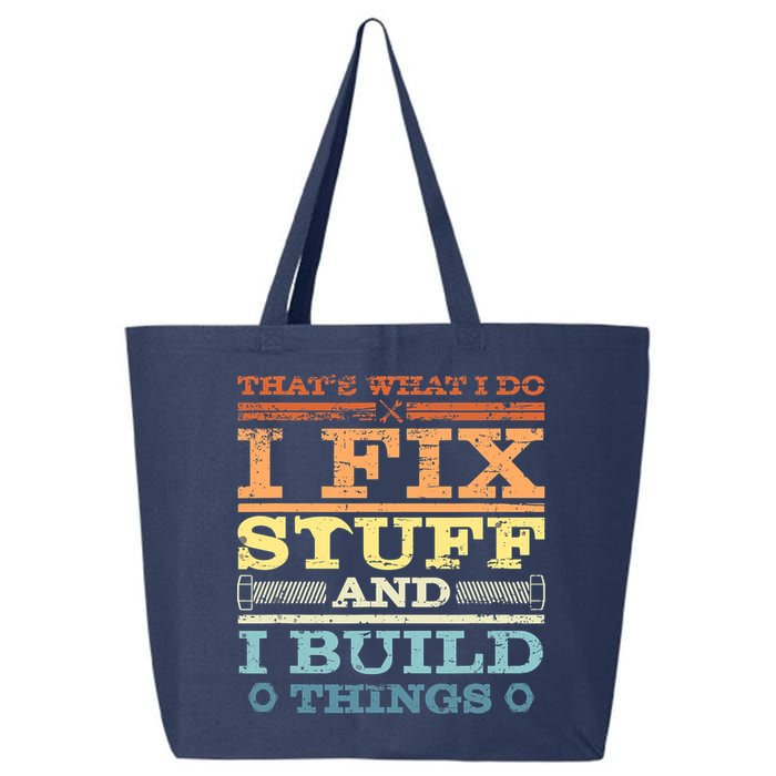 THAT'S WHAT I DO I FIX STUFF AND I BUILD THINGS WEATHERED 25L Jumbo Tote