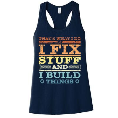 THAT'S WHAT I DO I FIX STUFF AND I BUILD THINGS WEATHERED Womens Tank Top