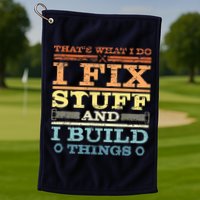 THAT'S WHAT I DO I FIX STUFF AND I BUILD THINGS WEATHERED Golf Towel