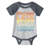 THAT'S WHAT I DO I FIX STUFF AND I BUILD THINGS WEATHERED Infant Baby Jersey Bodysuit