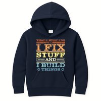THAT'S WHAT I DO I FIX STUFF AND I BUILD THINGS WEATHERED Kids Hoodie