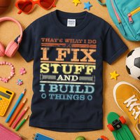 THAT'S WHAT I DO I FIX STUFF AND I BUILD THINGS WEATHERED Kids T-Shirt
