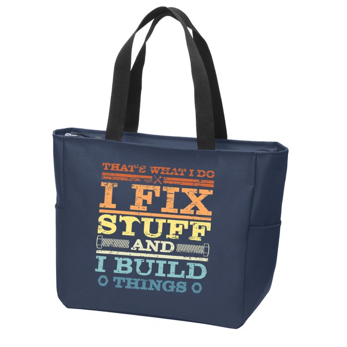 THAT'S WHAT I DO I FIX STUFF AND I BUILD THINGS WEATHERED Zip Tote Bag