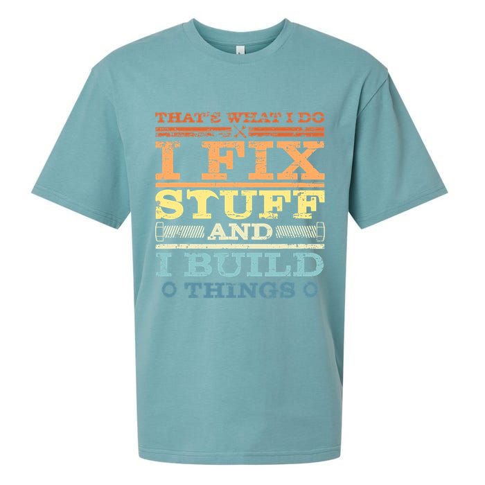 THAT'S WHAT I DO I FIX STUFF AND I BUILD THINGS WEATHERED Sueded Cloud Jersey T-Shirt