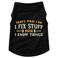 That's What I Do I Fix Stuff And I Know Things Funny Saying Doggie Tank
