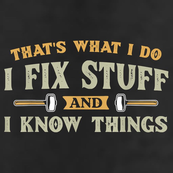 That's What I Do I Fix Stuff And I Know Things Funny Saying Adult Drive Performance Visor